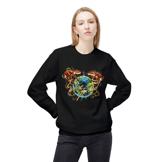 We're Fucked Crewneck Sweatshirt