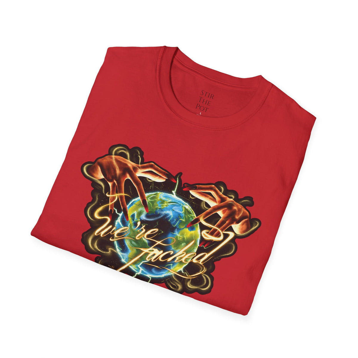 We're Fucked T-shirt
