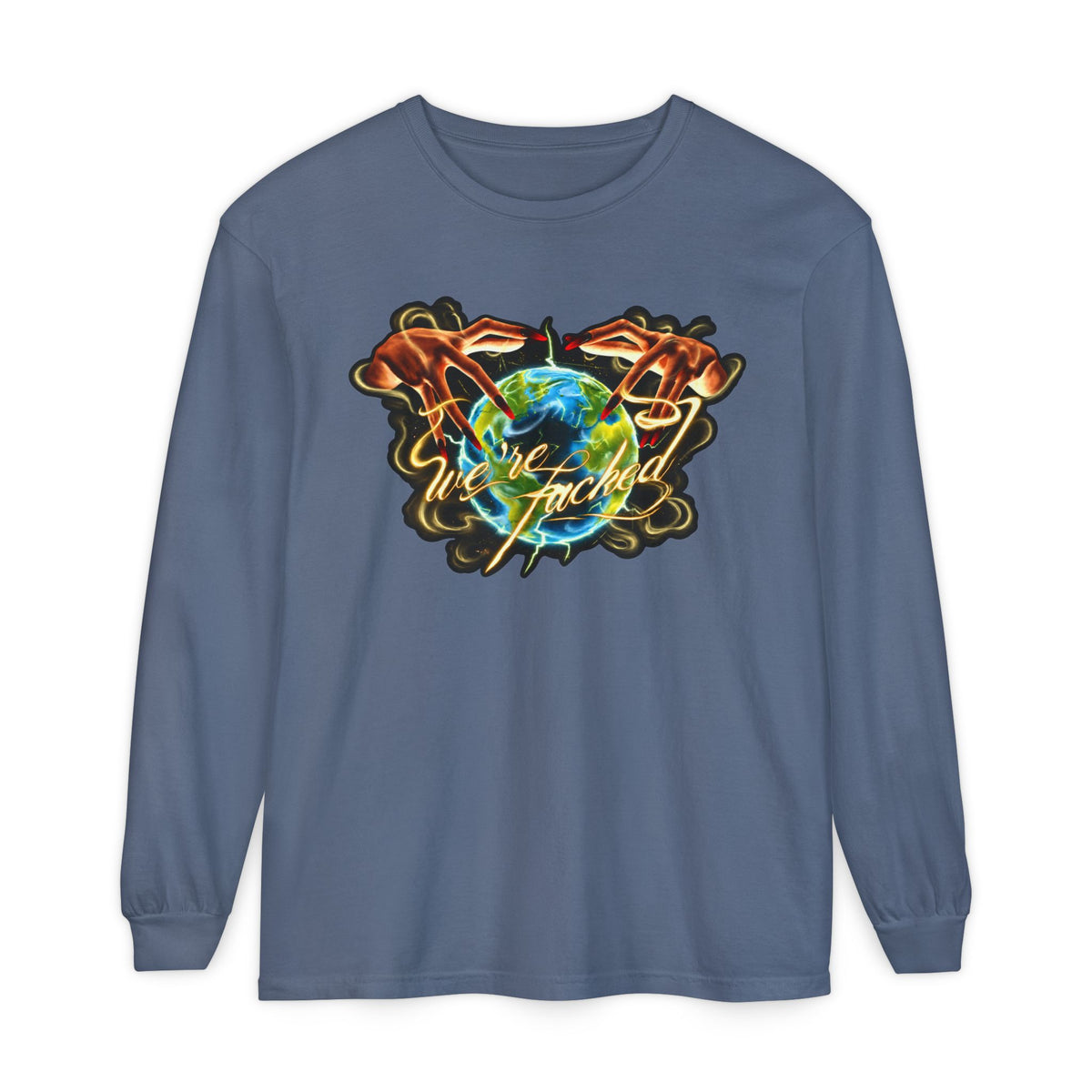 We're Fucked Long Sleeved T-shirt