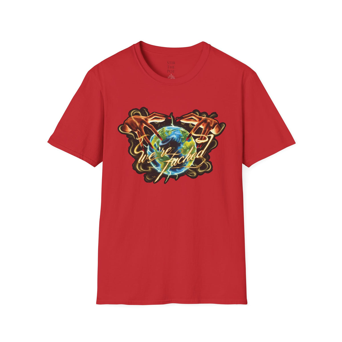 We're Fucked T-shirt