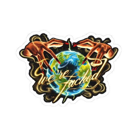 We're Fucked Sticker
