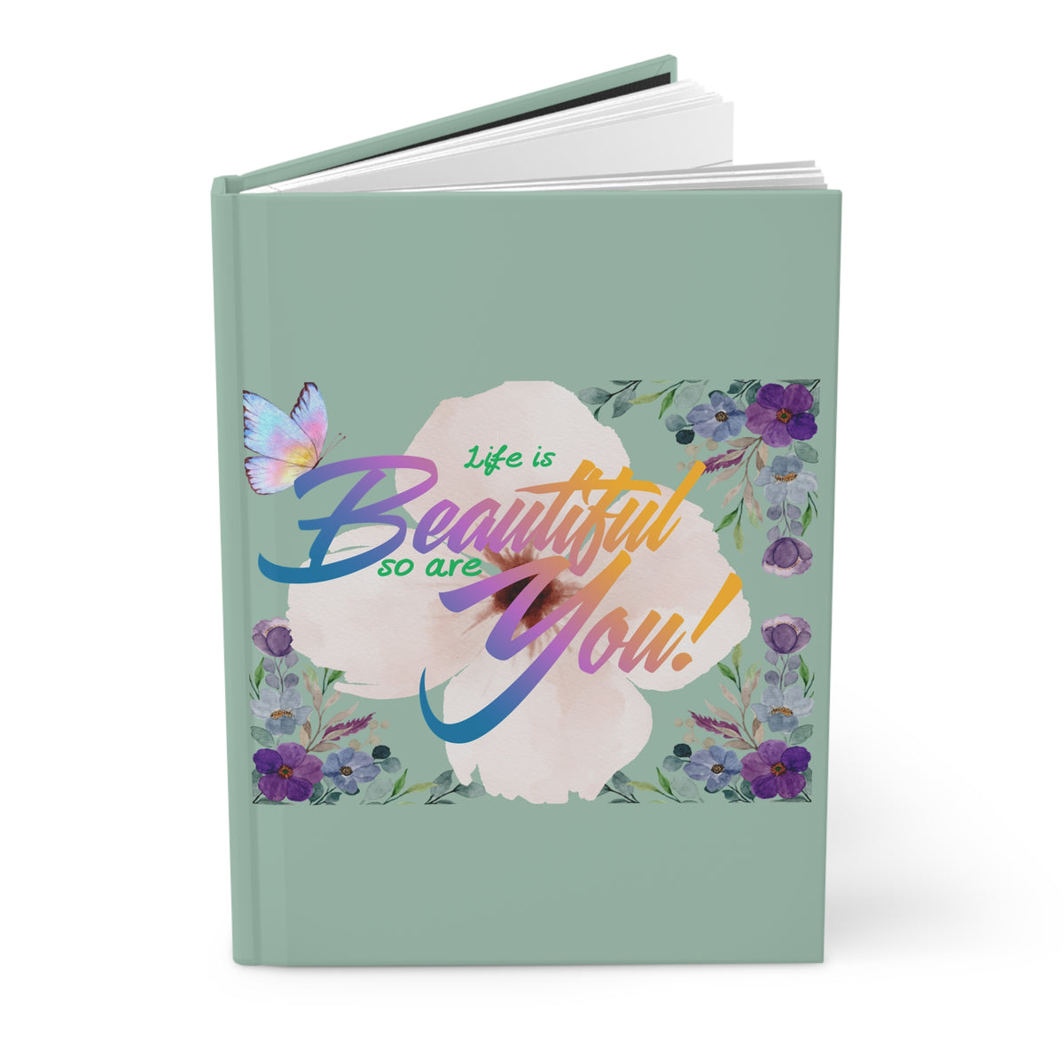 Life Is Beautiful So Are You Floral Inspirational Journal