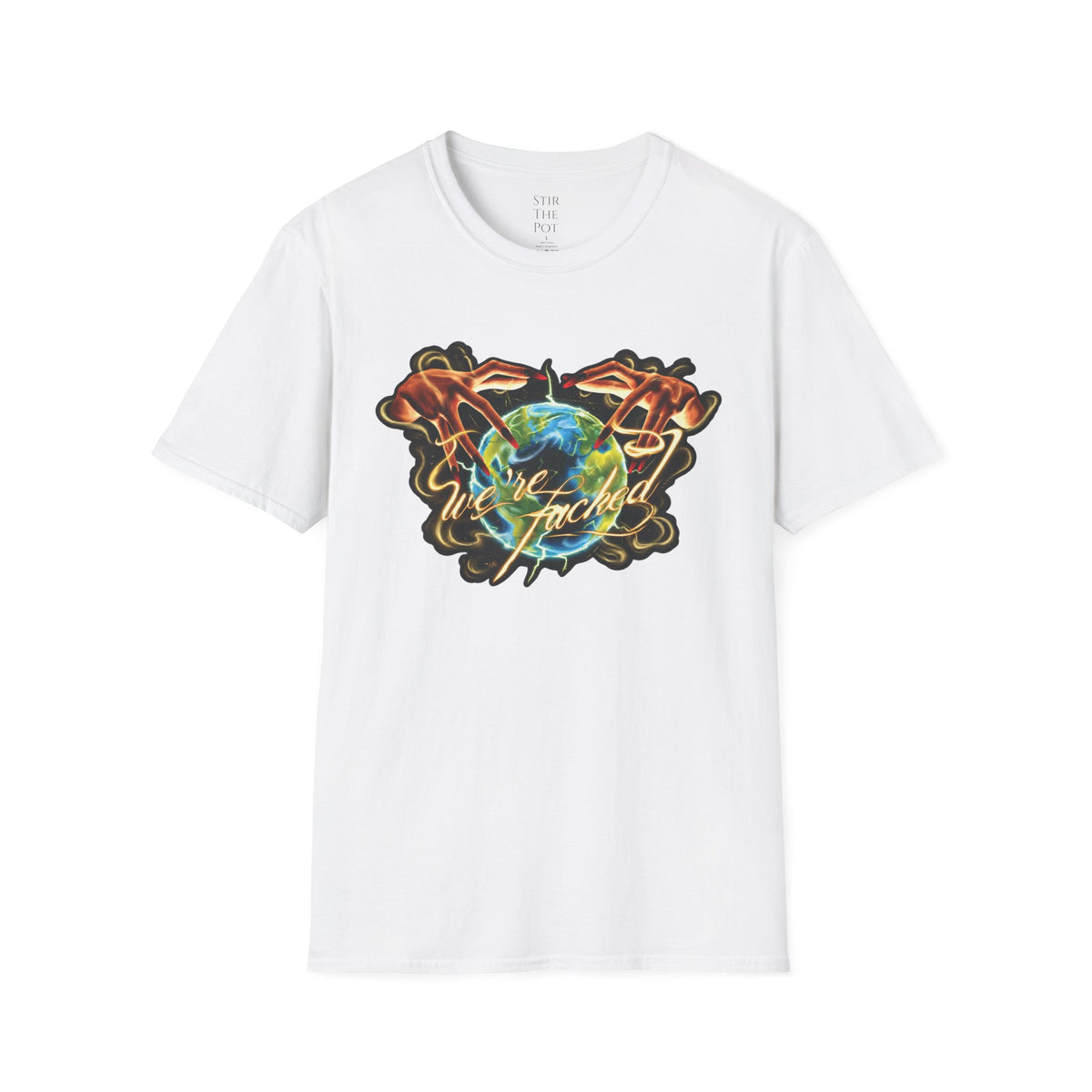 We're Fucked T-shirt