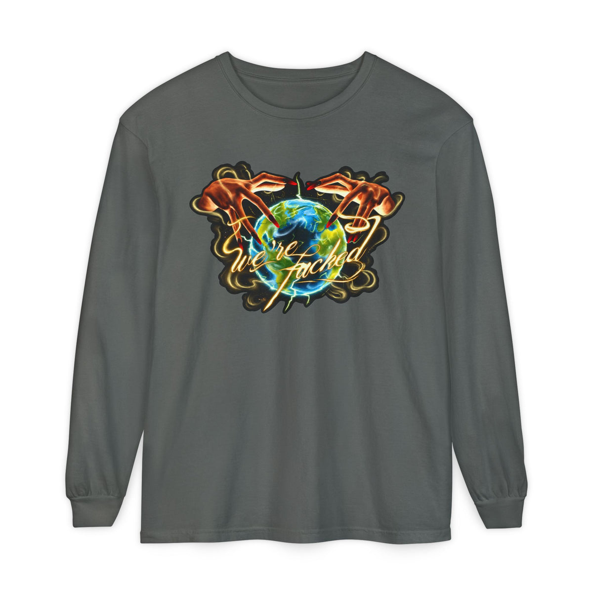 We're Fucked Long Sleeved T-shirt