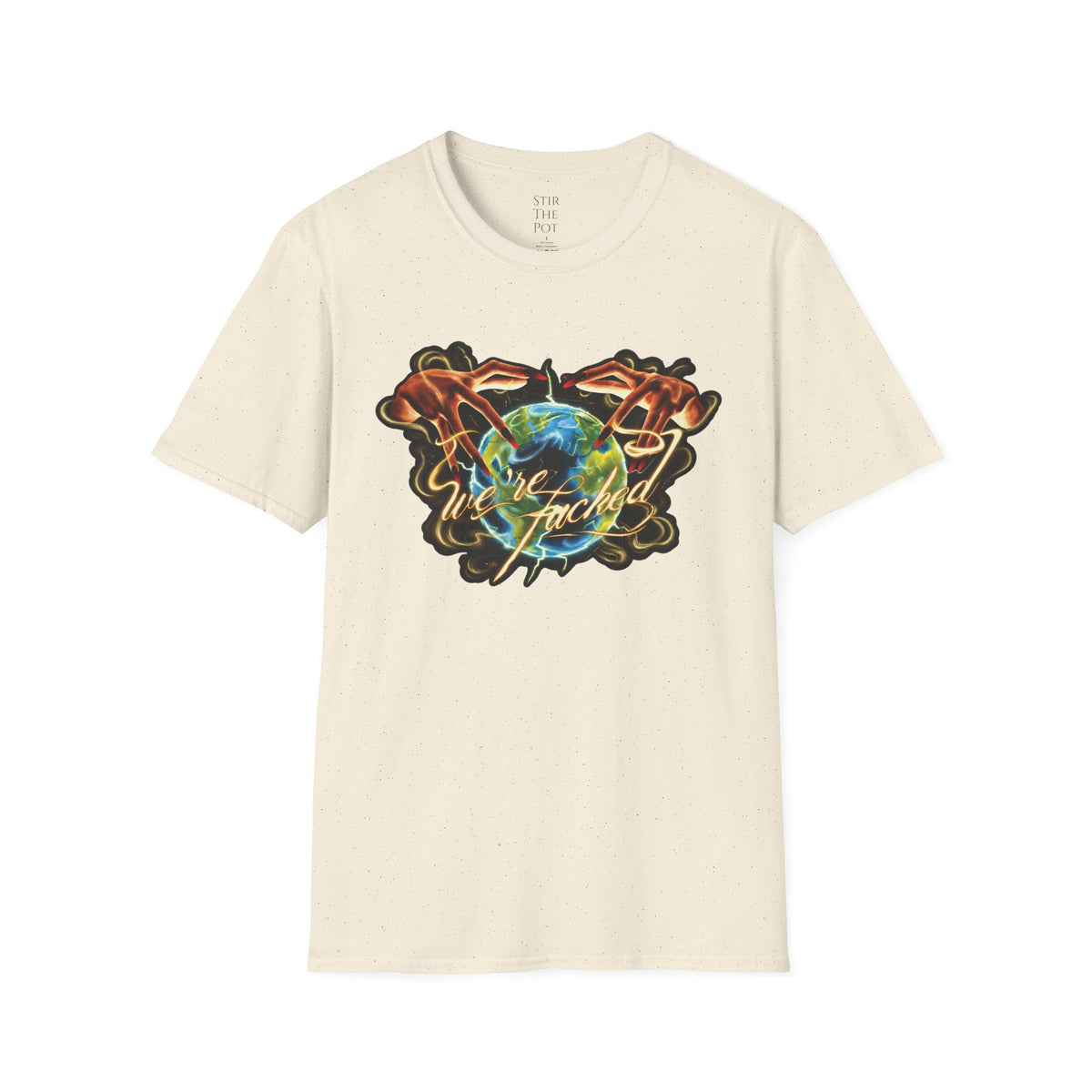 We're Fucked T-shirt