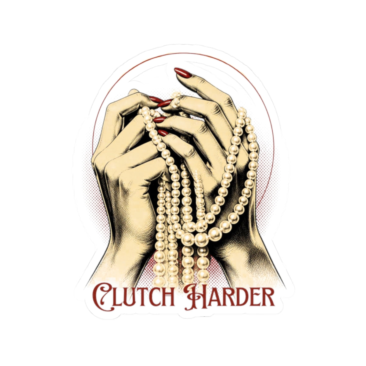 Clutch Harder Kiss-Cut Sticker