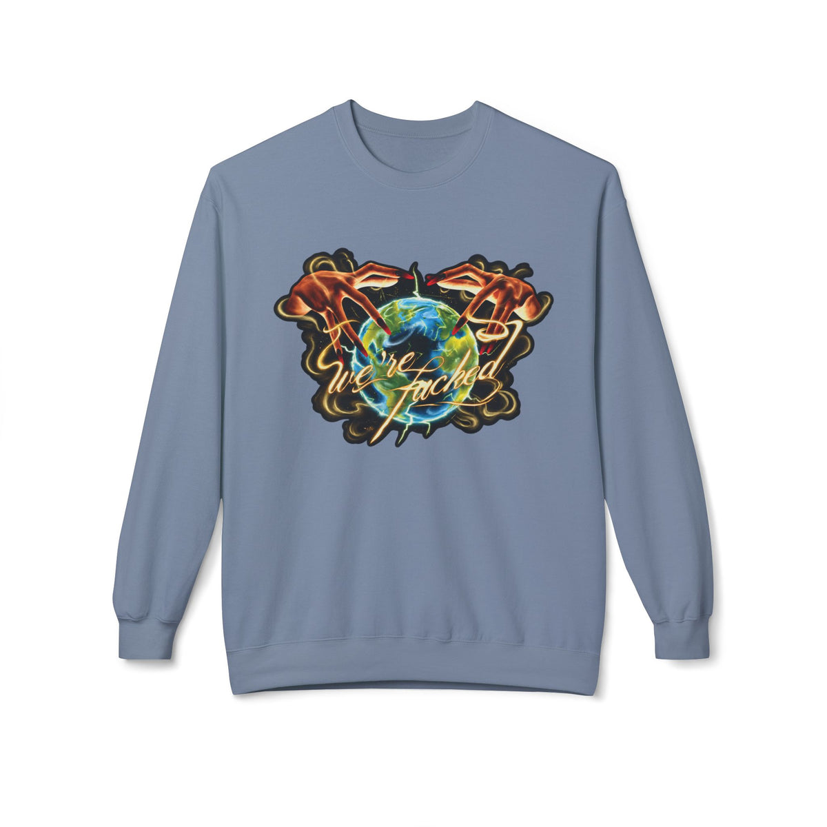 We're Fucked Crewneck Sweatshirt