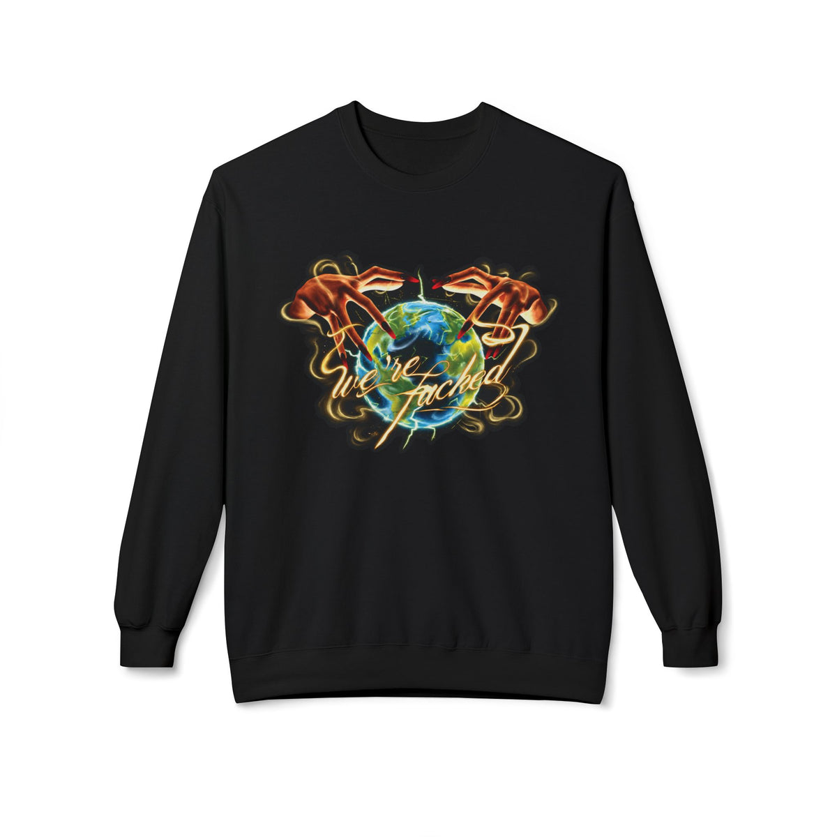 We're Fucked Crewneck Sweatshirt