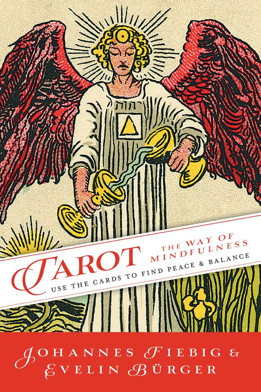 Tarot: The Way of Mindfulness: Use the Cards to Find Peace & Balance